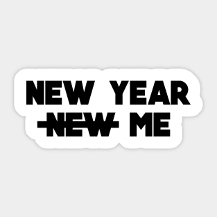New year not new me Sticker